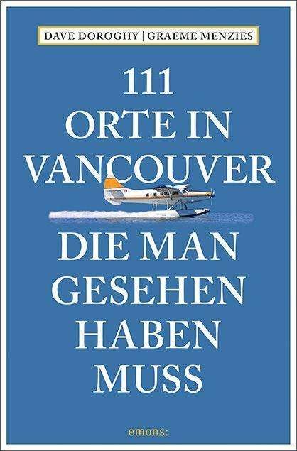 Cover for Doroghy · 111 Orte in Vancouver, die man (Bok)