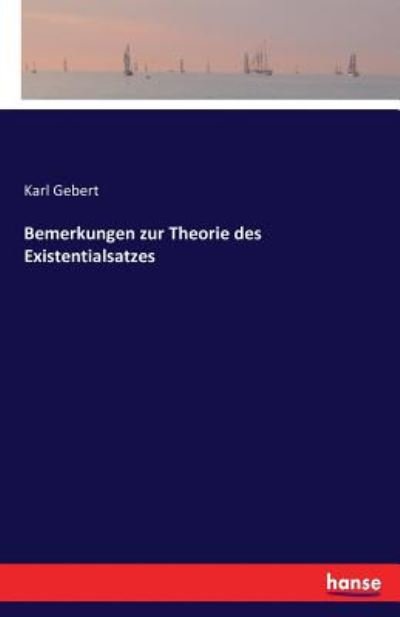 Bemerkungen zur Theorie des Exis - Gebert - Books -  - 9783743413153 - November 17, 2016
