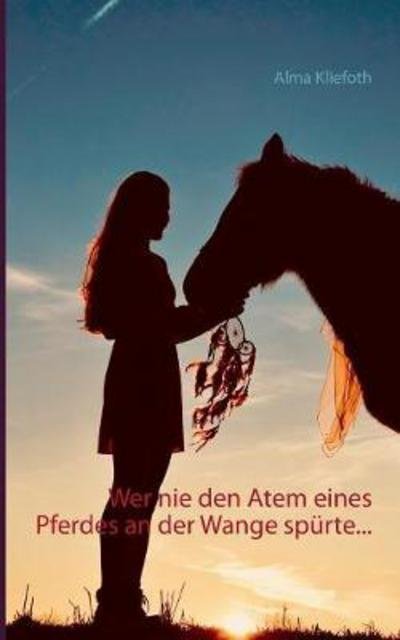 Cover for Kliefoth · Wer nie den Atem eines Pferdes (Book) (2020)