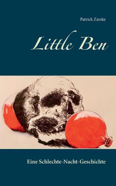 Cover for Patrick Zarske · Little Ben: Eine Schlechte-Nacht-Geschichte (Paperback Book) (2018)