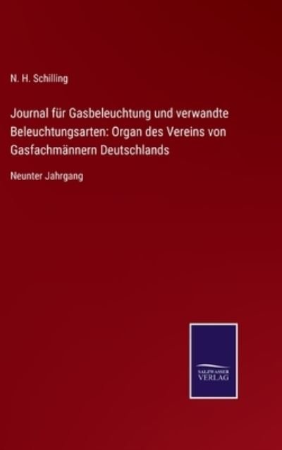 Cover for N H Schilling · Journal fur Gasbeleuchtung und verwandte Beleuchtungsarten (Hardcover bog) (2021)