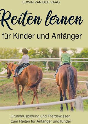 Cover for Edwin van der Vaag · Reiten lernen für Kinder und Anfänger (Hardcover Book) (2022)