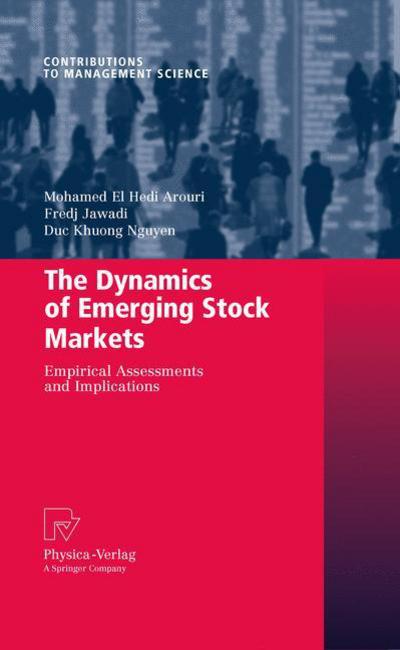 Cover for Mohamed El Hedi Arouri · The Dynamics of Emerging Stock Markets: Empirical Assessments and Implications - Contributions to Management Science (Paperback Book) [Previously published in hardcover edition] (2012)