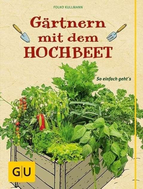 Cover for Kullmann · Gärtnern mit dem Hochbeet (Bog)