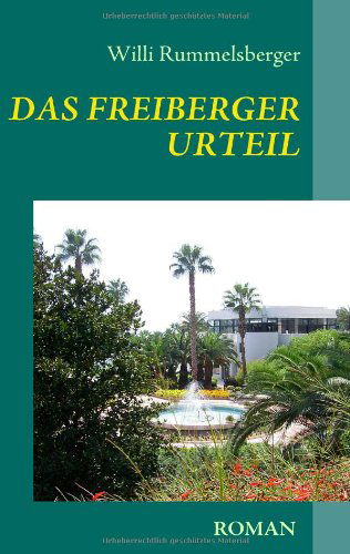 Cover for Willi Rummelsberger · Das Freiberger Urteil (Paperback Book) [German edition] (2008)