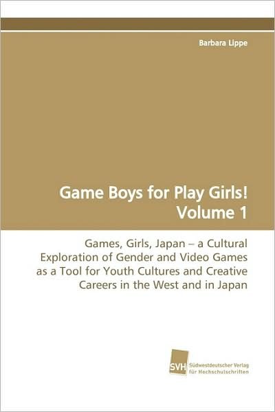Cover for Barbara Lippe · Game Boys for Play Girls! Volume 1 (Paperback Book) (2009)