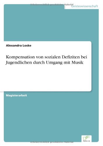 Cover for Alexandra Loske · Kompensation von sozialen Defiziten bei Jugendlichen durch Umgang mit Musik (Paperback Book) [German edition] (2002)