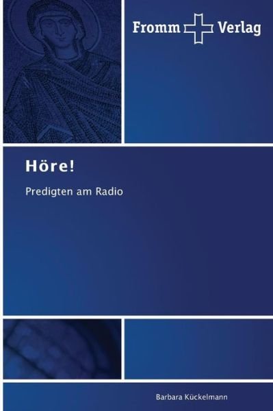 Cover for Barbara Kückelmann · Höre!: Predigten Am Radio (Paperback Book) [German edition] (2014)