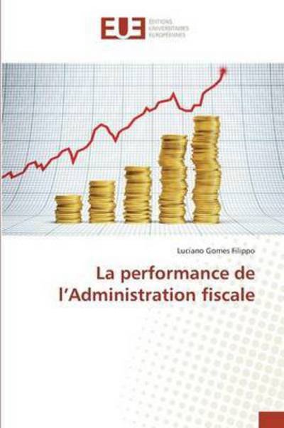 Cover for Gomes Filippo Luciano · La Performance De L'administration Fiscale (Paperback Book) (2018)