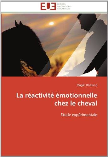 Cover for Magali Bertrand · La Réactivité Émotionnelle Chez Le Cheval: Etude Expérimentale (Paperback Book) [French edition] (2018)