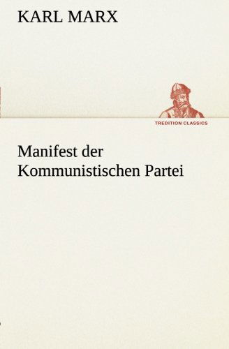 Manifest der Kommunistischen Parte - Marx - Books - tredition - 9783842413153 - March 7, 2013