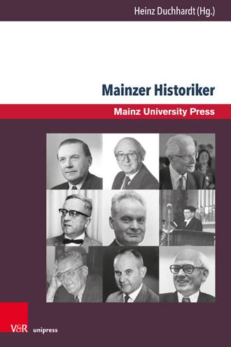 Cover for Heinz Duchhardt · Mainzer Historiker - Beitrage zur Geschichte der Universitat Mainz. Neue Folge (Hardcover Book) (2020)