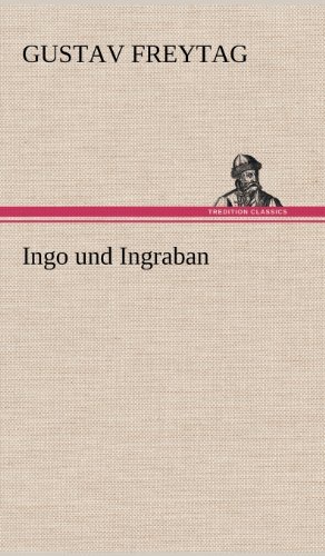 Ingo Und Ingraban - Gustav Freytag - Książki - TREDITION CLASSICS - 9783847249153 - 12 maja 2012