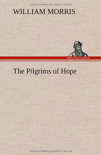 Cover for William Morris · The Pilgrims of Hope (Hardcover Book) (2012)