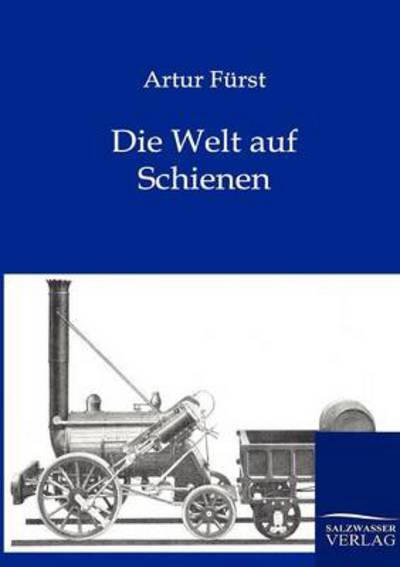 Cover for Artur Furst · Die Welt auf Schienen (Paperback Bog) [German edition] (2011)