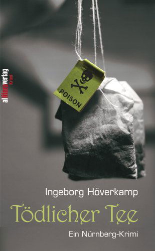 Toedlicher Tee - Ingeborg Hoeverkamp - Books - Verlag Der Criminale - 9783869061153 - April 29, 2010