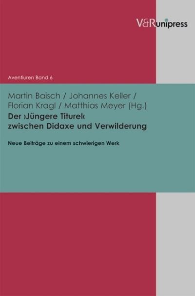 Cover for Martin Baisch · Der &quot;Jüngere Titurel&quot; zwischen Didaxe und Verwilderung (Book) (2010)