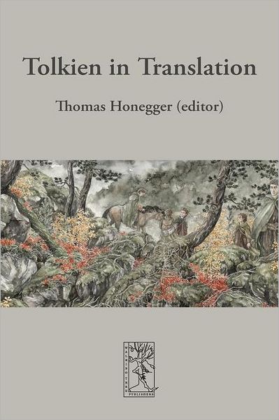 Tolkien in Translation - Thomas Honegger - Kirjat - Walking Tree Publication - 9783905703153 - sunnuntai 30. lokakuuta 2011