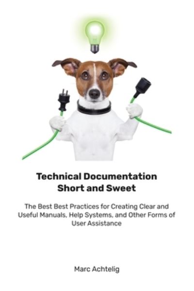 Cover for Marc Achtelig · Technical Documentation Short and Sweet (Paperback Book) (2020)