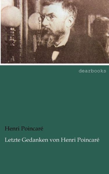 Cover for Henri Poincaré · Letzte Gedanken Von Henri Poincaré (Paperback Book) [German edition] (2012)