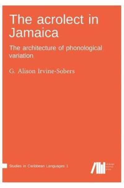 Cover for G. Alison Irvine-Sobers · The acrolect in Jamaica (Book) (2018)