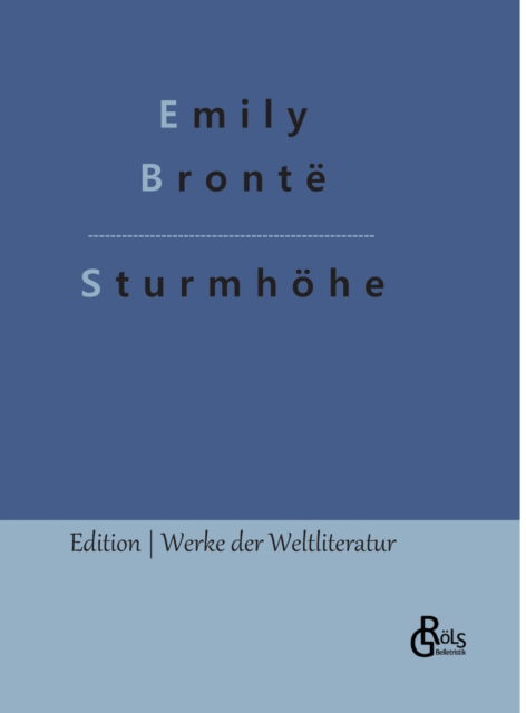 Sturmhoehe - Emily Bronte - Boeken - Grols Verlag - 9783966375153 - 1 februari 2022