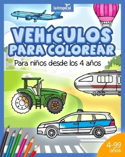 Vehiculos para colorear para ninos desde los 4 anos - David Ludwig - Libros - La Tropical Publishing; Edición: 1. - 9783969080153 - 24 de septiembre de 2020