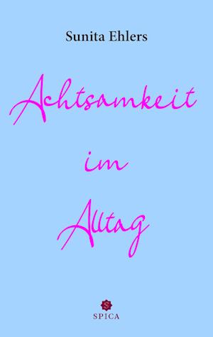 Cover for Sunita Ehlers · Achtsamkeit im Alltag (Book) (2022)