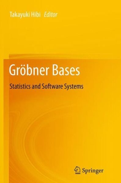 Groebner Bases: Statistics and Software Systems (Paperback Book) [Softcover reprint of the original 1st ed. 2013 edition] (2016)