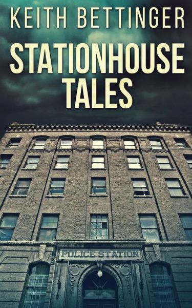 Cover for Keith Bettinger · Stationhouse Tales (Paperback Book) (2022)