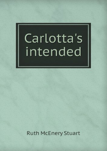 Cover for Ruth Mcenery Stuart · Carlotta's Intended (Taschenbuch) (2013)