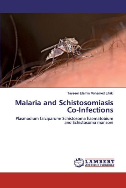 Cover for Elfaki · Malaria and Schistosomiasis Co-I (Bog) (2020)