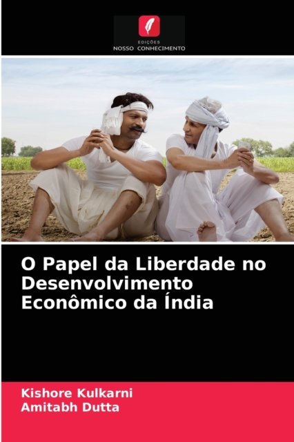 Cover for Kishore Kulkarni · O Papel da Liberdade no Desenvolvimento Economico da India (Paperback Book) (2020)
