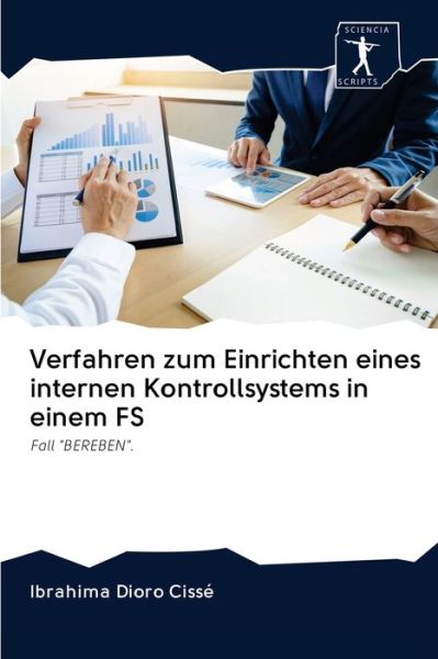 Cover for Ibrahima Dioro Cissé · Verfahren zum Einrichten eines internen Kontrollsystems in einem FS (Paperback Book) (2020)