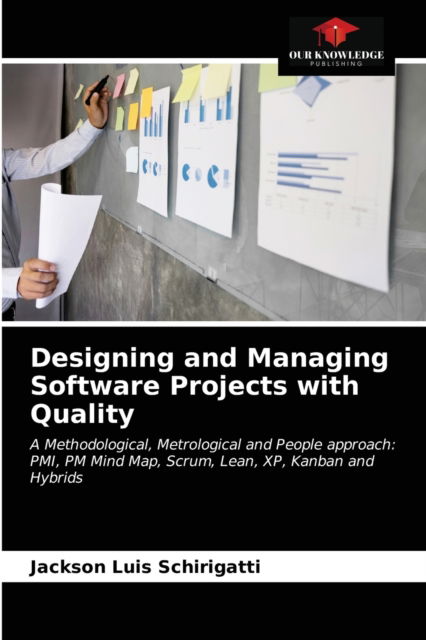 Cover for Jackson Luis Schirigatti · Designing and Managing Software Projects with Quality (Paperback Book) (2021)