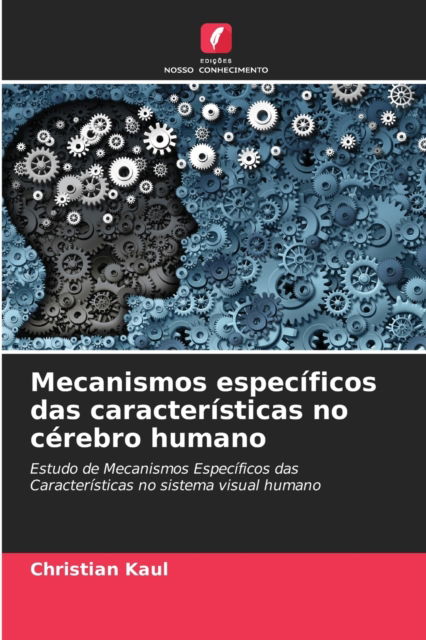 Cover for Christian Kaul · Mecanismos especificos das caracteristicas no cerebro humano (Pocketbok) (2021)