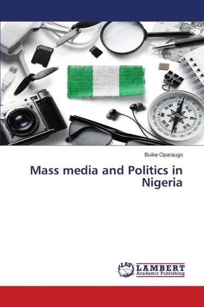 Cover for Buike Oparaugo · Mass media and Politics in Nigeria (Paperback Book) (2021)