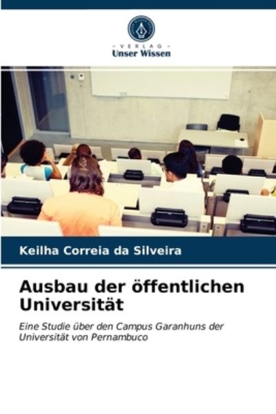 Cover for Keilha Correia Da Silveira · Ausbau der oeffentlichen Universitat (Paperback Book) (2021)