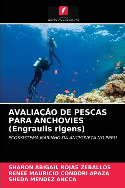 Cover for Sharon Abigail Rojas Zeballos · AVALIACAO DE PESCAS PARA ANCHOVIES (Engraulis rigens) (Paperback Book) (2021)