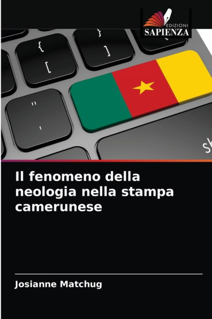 Cover for Josianne Matchug · Il fenomeno della neologia nella stampa camerunese (Paperback Book) (2021)