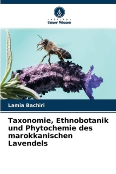 Cover for Lamia Bachiri · Taxonomie, Ethnobotanik und Phytochemie des marokkanischen Lavendels (Paperback Book) (2021)