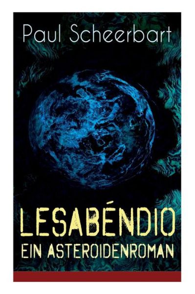 Cover for Paul Scheerbart · Lesab ndio - Ein Asteroidenroman (Paperback Book) (2018)