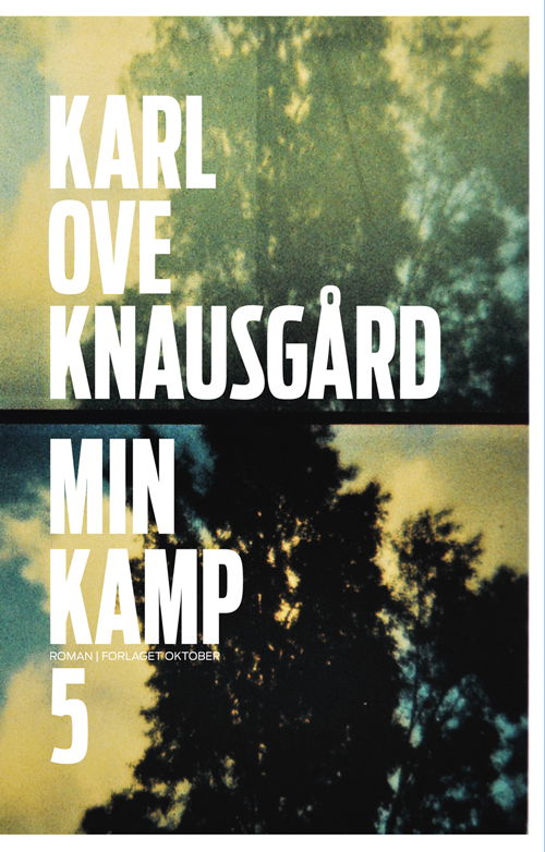 Min kamp: Min kamp : femte bok : roman - Karl Ove Knausgård - Kirjat - Forlaget Oktober - 9788249507153 - tiistai 15. kesäkuuta 2010