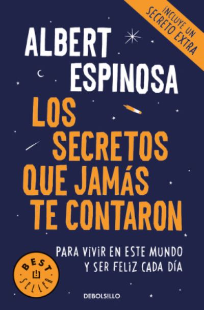 Los secretos que jamas te contaron - Albert Espinosa - Libros - Debolsillo - 9788466346153 - 14 de junio de 2018