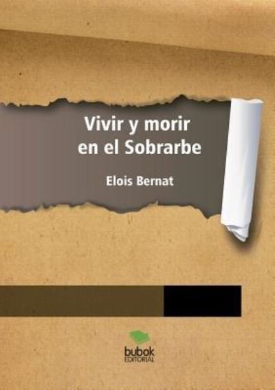 Cover for Elois Bernat · Vivir y morir en el Sobrarbe (Paperback Book) [Revised edition] (2013)