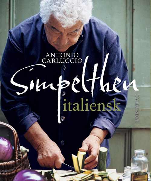 Cover for Antonio Carluccio · Simpelthen italiensk (Bound Book) [1. wydanie] (2011)