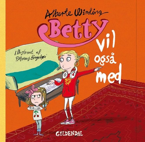 Cover for Alberte Winding; Rasmus Bregnhøi · Betty: Betty 5 - Betty vil også med (Gebundesens Buch) [1. Ausgabe] [Indbundet] (2013)