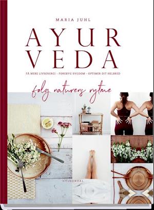 Cover for Maria Juhl · Ayurveda. Følg naturens rytme (Bound Book) [1st edition] (2019)