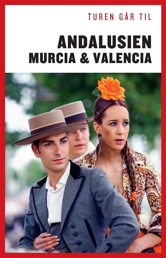 Cover for Jørgen Laurvig · Politikens Turen går til¤Politikens rejsebøger: Turen går til Andalusien, Murcia &amp; Valencia (Sewn Spine Book) [11º edição] (2016)