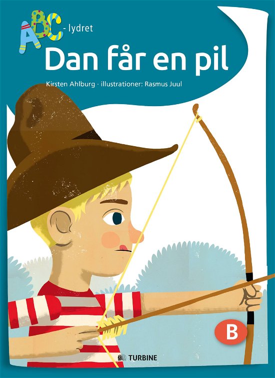 Cover for Kirsten Ahlburg · ABC Lydret: Dan får en pil (Hardcover bog) [1. udgave] (2017)